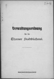 Verwaltungsordnung fur die Thorner Stadtbucherei