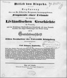 Ergänzung des von Dr. Liborius Bergmann herausgegebenen Fragments einer Urkunde der ältesten Livländischen Geschichte in Versen : nach der Heidelberger Handschrift jener Reimchronik, mit einem Facsimile derselben und einigen Erläuterungen zum Drucke besorgt und als Gratulationsschrift zur dritten Secularfeier der Universität Königsberg
