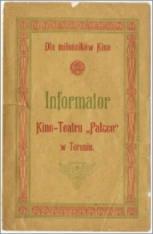 Informator Kino-Teatru "Palace" w Toruniu : dla miłośników kina