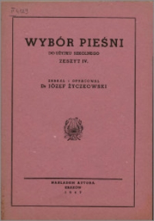 Wybór pieśni : do użytku szkolnego. Z. 4