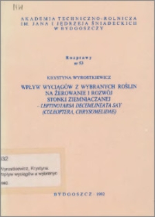 Wpływ wyciągów z wybranych roślin na żerowanie i rozwój stonki ziemniacznej - Leptinotarsa decemlineata Say (Coleoptera, Chrysomelidae)