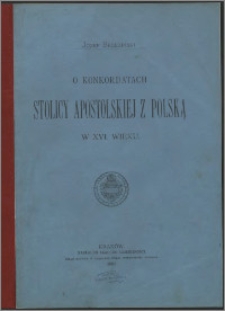 O konkordatach Stolicy Apostolskiej z Polską w XVI wieku