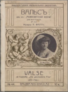 Val's" iz" op.: " Razvedennaâ žena" : dlâ fortepiano : (F - dur) = Valse de l' operette : " Die geschiedene Frau"