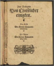 Zwo Predigten Von Christlicher einigkeit : Die Erste Des Herren Johannis Mathesij, Die Ander Des Herren Johannis Gigantis
