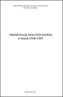 Administracja ziemi dobrzyńskiej w latach 1918-1939