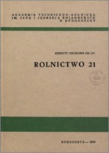 Zeszyty Naukowe. Rolnictwo / Akademia Techniczno-Rolnicza im. Jana i Jędrzeja Śniadeckich w Bydgoszczy, z.21 (131), 1986