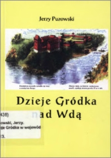 Dzieje Gródka w województwie kujawsko-pomorskim, w powiecie świeckim, w gminie i parafii Drzycim