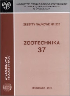 Zeszyty Naukowe. Zootechnika / Uniwersytet Technologiczno-Przyrodniczy im. Jana i Jędrzeja Śniadeckich w Bydgoszcz. Wydział Hodowli i Biologii Zwierząt, z.37 (252), 2009