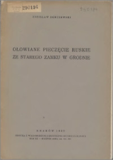 Ołowiane pieczęcie ruskie ze starego zamku w Grodnie