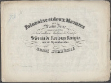 Polonaise et deux mazures : composées et dediées à Son Excellence Madame la Comtessa Sidonia de Revisnye Reviczka nee de Szumlańska