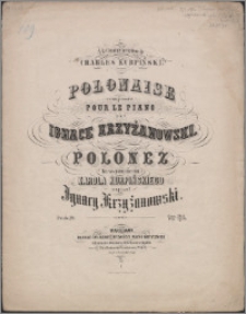 A la commémoration de Charles Kurpiński : Polonaise composée pour le piano = Polonez : ku wspomnieniu Karola Kurpińskiego : dzieło [op.] 20