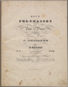 Deux polonaises pour le piano : composées et dédiées à son ami J. Dessauer : op. 26