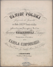 Taniec polski grany w dniu 25 stycznia 1824 na balu u J.O. Xcia Namiestnika jako w doroczną uroczystość urodzin Najjaśniejszej Cesarzowej Panującej
