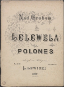 Nad grobem Lelewela : polones : dzieło 12