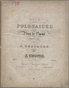 Deux polonaises pour le piano : composées et dédiées à son ami J. Dessauer : op. 26
