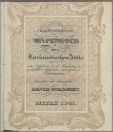 Vollstaendiges Wapenbuch des Kurlaendischen Adels : unter Aufsicht der für die Bearbeitung der ritterschaftlichen Genealogien niedergesetzten Kommission. [H. 2]