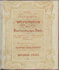 Vollstaendiges Wapenbuch des Kurlaendischen Adels : unter Aufsicht der für die Bearbeitung der ritterschaftlichen Genealogien niedergesetzten Kommission. [H. 3]