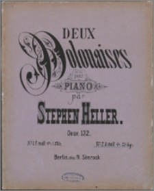 Deux polonaises : pour piano dédiées à Abis Mary Shillito : Oeuv. 132. No 2 A moll
