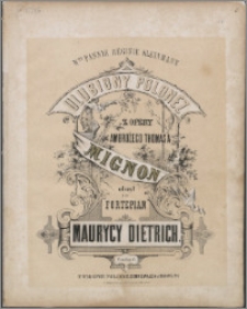 Ulubiony polonez : z opery Ambrożego Thomas'a Mignon : ułożony na fortepian