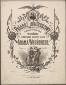Polonez jubileuszowy : w rocznicę odsieczy wiedeńskiej : na fortepian : dzieło 48