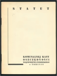 Statut Komunalnej Kasy Oszczędności Województwa Pomorskiego w Toruniu