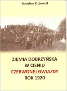 Ziemia dobrzyńska w cieniu czerwonej gwiazdy : rok 1920