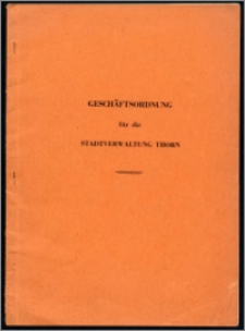 Geschäftsordnung für die Stadtverwaltung zu Thorn