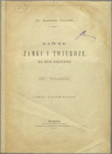 Dawne zamki i twierdze na Rusi Halickiej