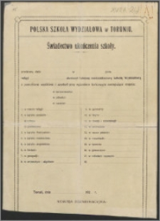 Polska Szkoła Wydziałowa w Toruniu : świadectwo ukończenia szkoły : formularz