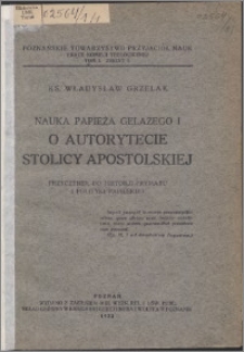 Nauka papieża Gelazego I o autorytecie stolicy apostolskiej : przyczynek do historji prymatu i polityki papieskiej