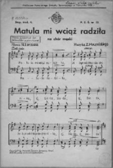 Matula mi wciąż radziła : na chór męski